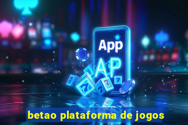 betao plataforma de jogos